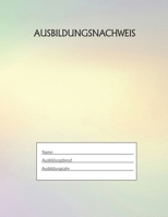 Ausbildungsnachweis: Berichtsheft Ausbildung / Ausbildungsnachweisheft täglich/wöchentlich / ausreichend für 1 Lehrjahr / 1Woche je Seite/ Montag bis Sonntag / Motiv Rainbow Gelb (German Edition) 1655504630 Book Cover