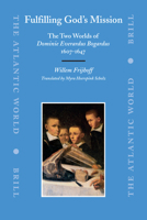 Fulfilling God's Mission: The Two Worlds of Dominie Everardus Bogardus, 1607-1647 (The Atlantic World) (The Atlantic World) 9004162119 Book Cover