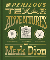 The Perilous Texas Adventures of Mark Dion 0300246196 Book Cover