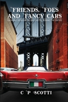 Friends, Foes, And Fancy Cars: Growing Up in an Italian Ghetto During the Nineteen Sixties 191654052X Book Cover