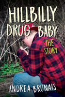 Hillbilly Drug Baby: The Story 1608082032 Book Cover