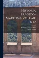 Historia tragico-maritima Volume 8-12 1018527532 Book Cover