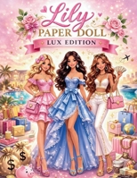 Lily paper doll - Lux Edition: LUXURY Fashion DRESS-UP Book with outfits & Accessories for creative kids B0GR4NPSXK Book Cover