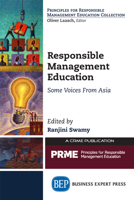 Responsible Management Education: Some Voices from Asia 1631576828 Book Cover