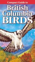 Compact Guide to British Columbia Birds 1774511444 Book Cover