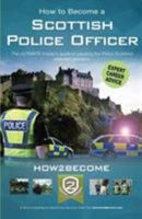 How to Become a Scottish Police Officer: The ULTIMATE insider’s guide to passing the Police Scotland selection process. 1912370336 Book Cover