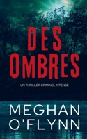 Des Ombres: Un Thriller Criminel Intense (French Edition) B0DPMKS6G3 Book Cover