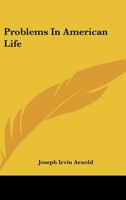 Problems In American Life 0548440018 Book Cover