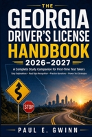 The Georgia Driver’s License Handbook 2026-2027: A Complete Study Companion with Easy Explanations, Road Sign Recognition, Practice Questions, and Proven Strategies for First-Time Test Takers B0HBD5FLCP Book Cover
