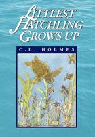 Littlest Hatchling Grows Up 1453564055 Book Cover