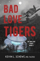 Bad Love Tigers: The Bad Love Series Book 2 1950895416 Book Cover