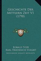 Geschichte Der Mittlern Zeit V1 (1790) 1166058514 Book Cover