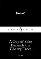 A Cup of Sake Beneath the Cherry Trees 0141398256 Book Cover