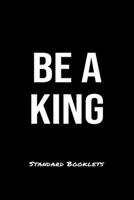Be A King Standard Booklets: A softcover fitness tracker to record five exercises for five days worth of workouts. 1089195982 Book Cover