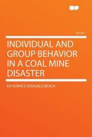 Individual and Group Behavior in a Coal Mine Disaster 1016419619 Book Cover