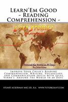 Learn'em Good - Reading Comprehension - Around the World in 80 Days: Improve Your Child's Reading Comprehension, Writing, Vocabulary, and Communicatio 1451585268 Book Cover