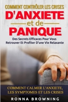 Comment Contr�ler Les Crises D'Anxi�t� et de Panique: Des secrets efficaces pour vous retrouver et profiter d'une vie relaxante. Comment calmer l'anxi�t�, les sympt�mes et les crises. B084DD8WCK Book Cover