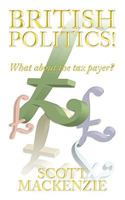 British Politics!: What about the Tax Payer? 1438981767 Book Cover