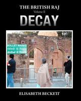 The British Raj: Volume II Decay 1466369663 Book Cover