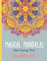Magical Mandalas: Adult Colouring Book B08C98YYR2 Book Cover