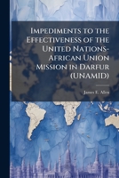Impediments to the Effectiveness of the United Nations-African Union Mission in Darfur (UNAMID) 1288253907 Book Cover