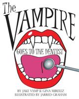 The Vampire Goes to the Dentist 1518672426 Book Cover