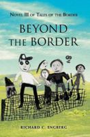 Beyond The Border: Novel III of Tales of the Border 0595441661 Book Cover
