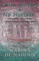 Calm Waters & No Horizon 1784623075 Book Cover