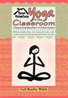 Yoga In The Classroom 0981795501 Book Cover