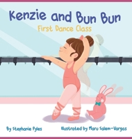 Kenzie and Bun Bun: First Dance Class B0BRQ3FDJ8 Book Cover