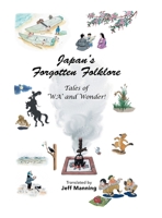 Japan's Forgotten Folklore: Tales of 'Wa' and Wonder! 154375919X Book Cover