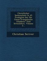 Christlicher Seelenschatz In 45 Predigten �ber Die Ganze Evangelische Glaubens- Und Sittenlehre, Volume 2... 1249643767 Book Cover