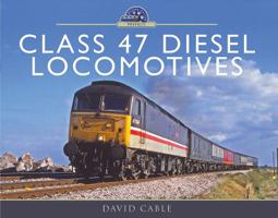 Class 47 Diesel Locomotives 1473864453 Book Cover