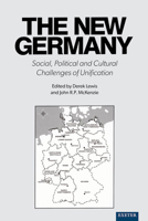 The New Germany: Social, Political and Cultural Challenges of Unification 0859894428 Book Cover