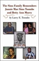 The Sims Family Remembering Jannie Mae Sims Toombs and Betty Ann Murry 0741449501 Book Cover
