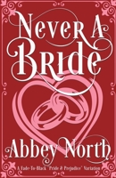 Never A Bride: A Fade-To-Black "Pride & Prejudice" Variation B0C22RCXS3 Book Cover