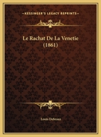 Le Rachat De La Venetie (1861) 1120400198 Book Cover
