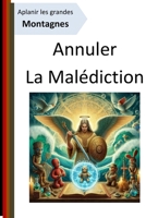 Annuler la Malédiction (French Edition) B0DTNXHCCG Book Cover