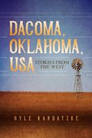 Dacoma, Oklahoma, USA: Stories from the West 1732822247 Book Cover