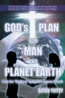 God's Plan for Man and Planet Earth 1490812652 Book Cover