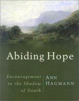 Abiding Hope: Encouragement in the Shadow of Death 0835809595 Book Cover