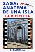 Anatema de una Isla: La Bicicleta (Spanish Edition) B093GZWR8M Book Cover