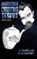 Operation Cosmic Teapot 152297413X Book Cover