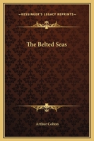 The Belted Seas 1169256465 Book Cover