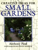 Creative Ideas for Small Gardens 0004129059 Book Cover