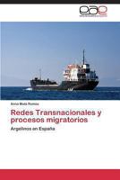 Redes Transnacionales y procesos migratorios: Argelinos en España 3847362232 Book Cover