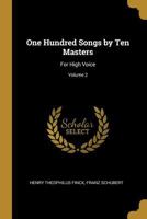 One Hundred Songs by Ten Masters: For High Voice; Volume 2 1141247305 Book Cover