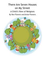 There Are Seven Houses on My Street: A Child's View on Religions 1496938348 Book Cover