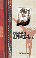 Hidden Triumph in Ethiopia 0878086064 Book Cover