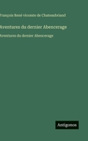 Aventures du dernier Abencerage: Aventures du dernier Abencerage (French Edition) 3563750513 Book Cover